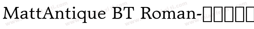 MattAntique BT Roman字体转换